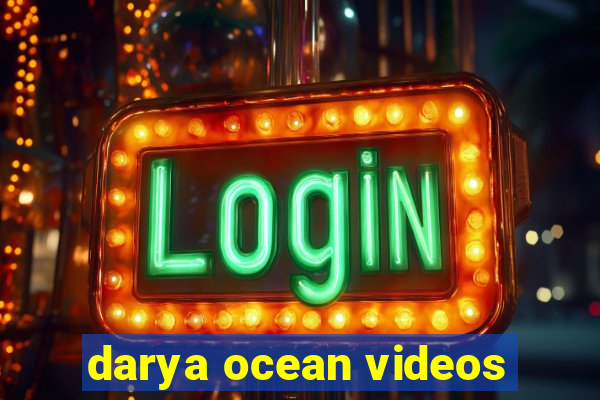 darya ocean videos